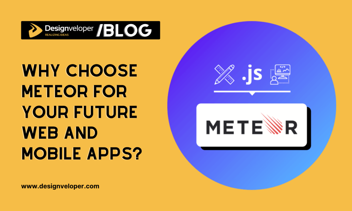 Why Choose Meteor for Your Future Web and Mobile Apps?