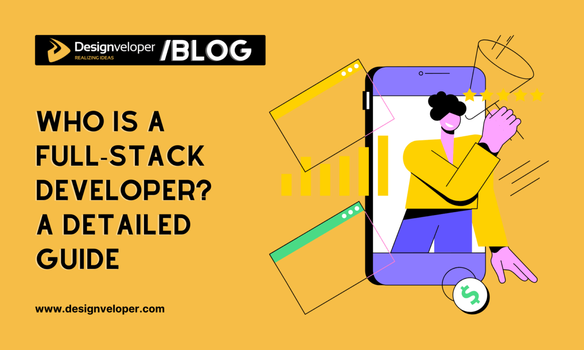 Who Is a Full Stack Developer? A Detailed Guide