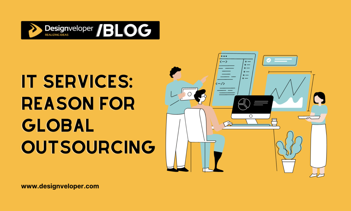 IT Services: What are the Reasons for Global Outsourcing?