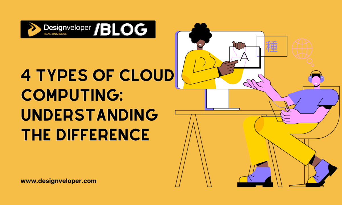 4 Types of Cloud Computing: Understanding the Difference