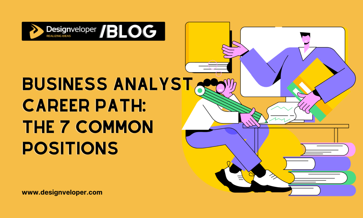 Business Analyst Career Path: The 7 Common Positions