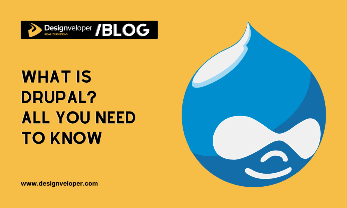 What Is Drupal? All You Need to Know Before Starting