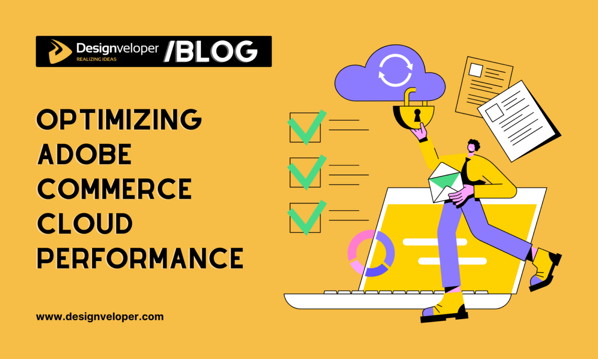 Optimizing Adobe Commerce Cloud Performance: Tips for Speed and Efficiency