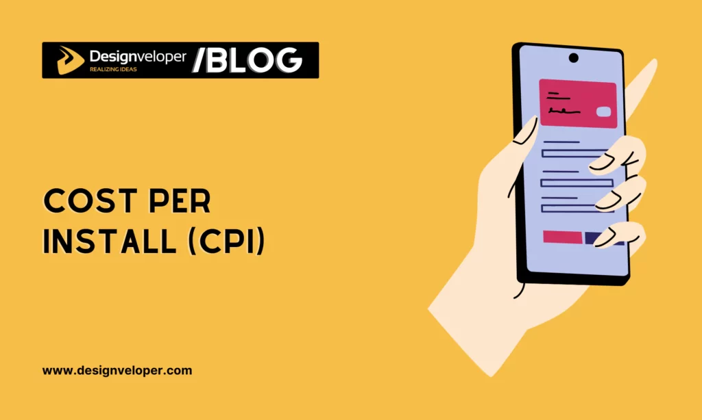 Cost per install (CPI)