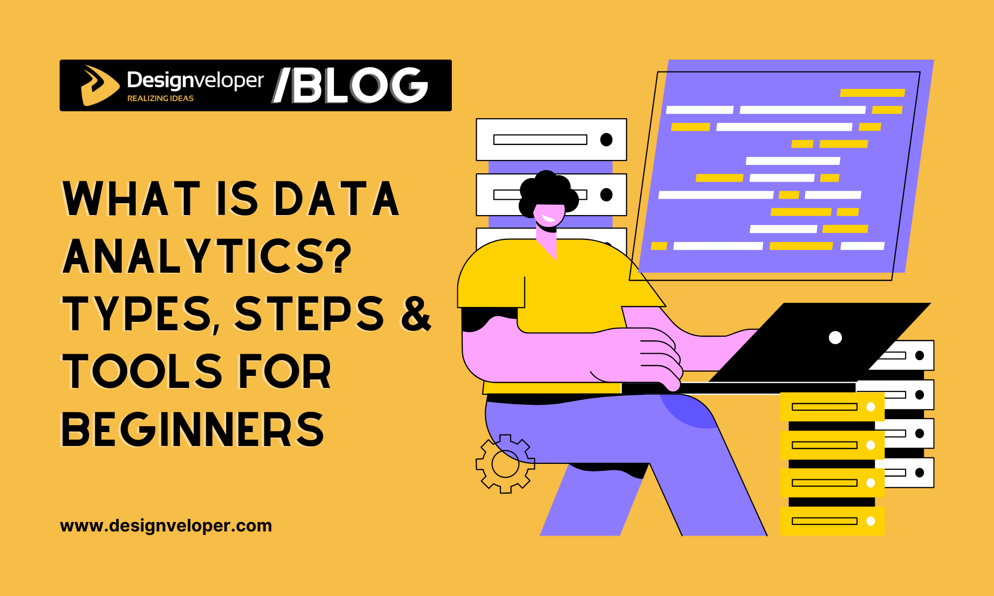 What is Data Analytics? Types, Steps & Tools for Beginners - Designveloper