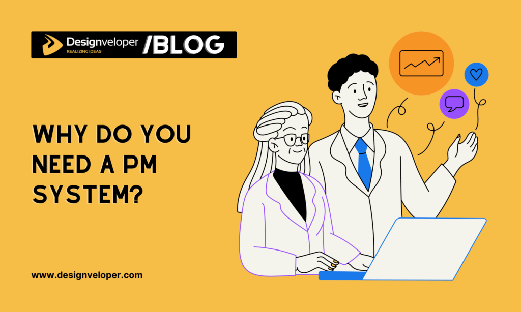 Why do you need a project management system?