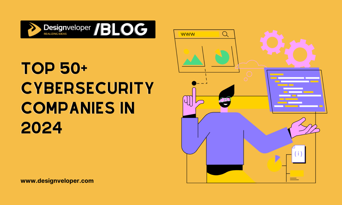 Top 50+ Cybersecurity Companies to Work For and Invest in 2025