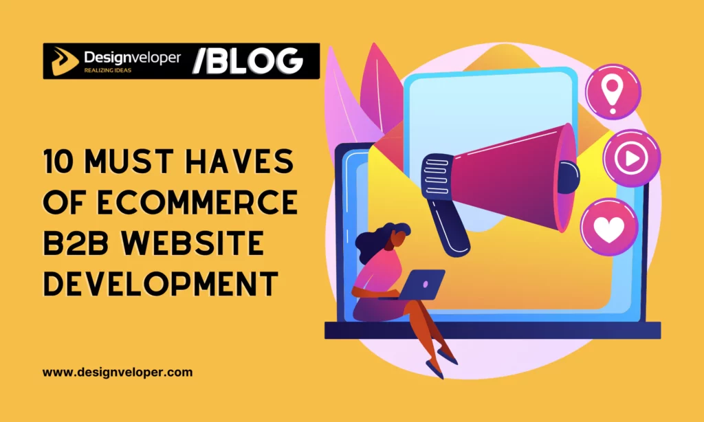 10 must haves of ecommerce b2b website development