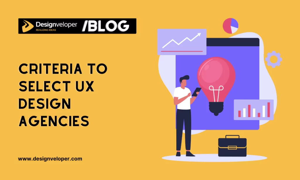 Criteria to Select UX Design Agencies