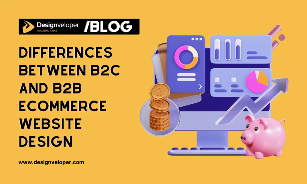 Differences Between B2C and B2B eCommerce Website Design