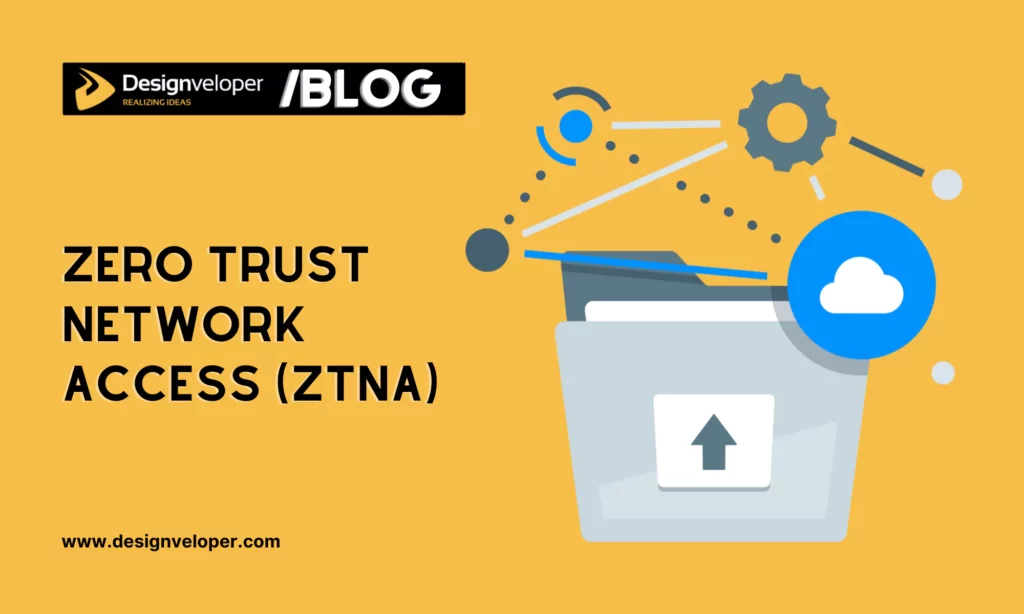 Zero trust network access (ZTNA)