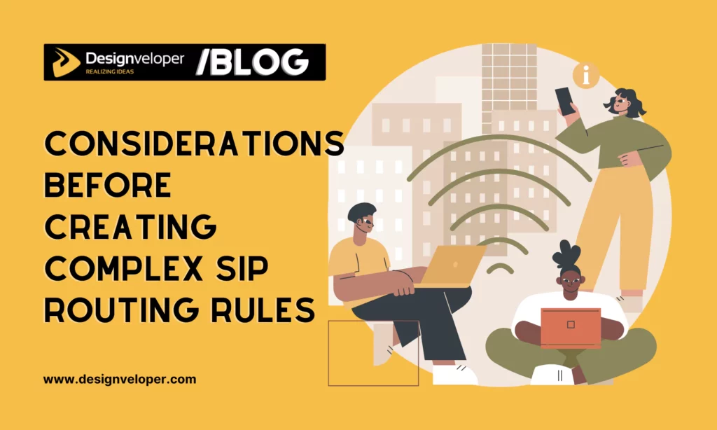 Considerations before creating complex SIP routing rules