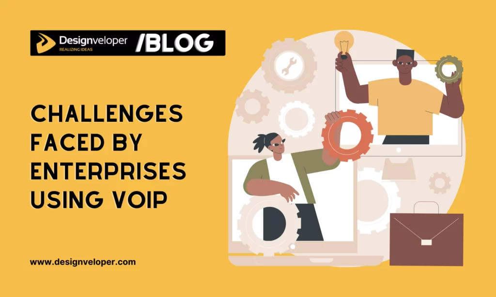 Challenges faced by enterprises using VoIP