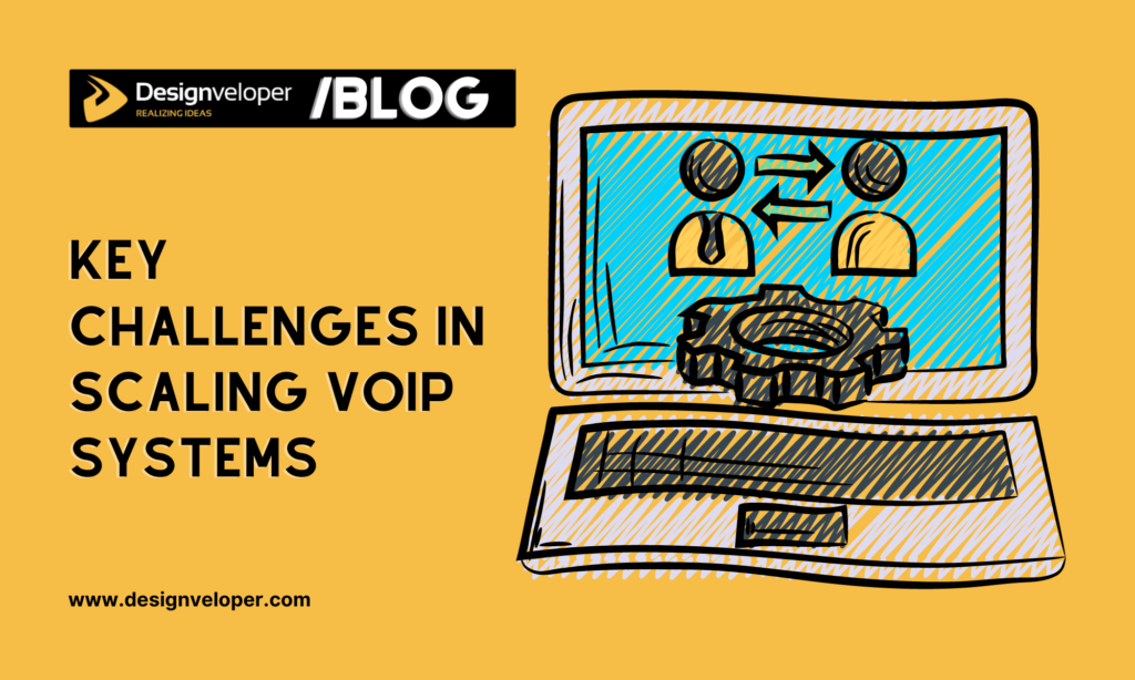 Key challenges in scaling VoIP systems