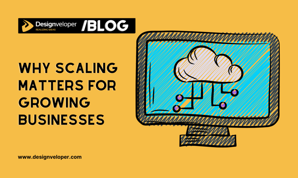 Why scaling matters for growing businesses