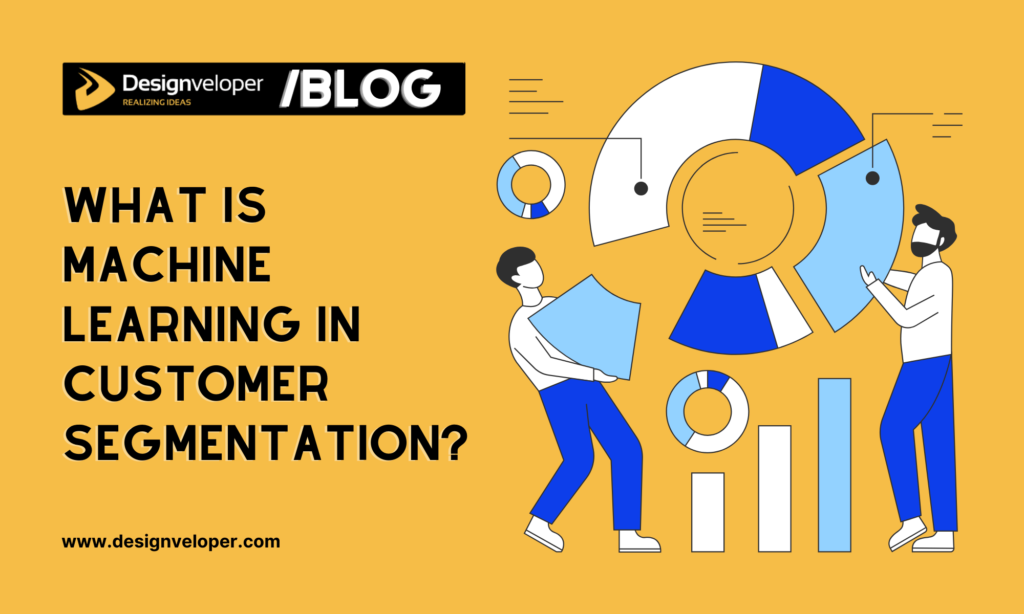 What is Machine Learning in Customer Segmentation?