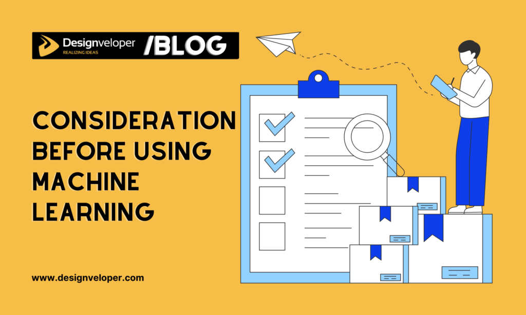 Considerations Before Using Machine Learning