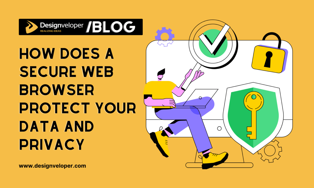 How Does Secure Web Browsers Protect Your Data and Privacy