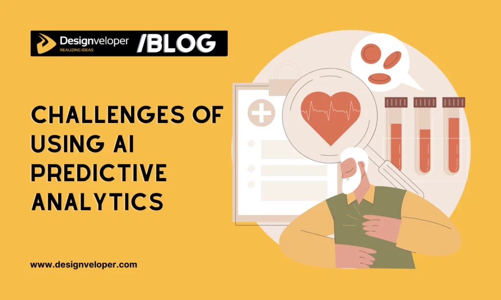 Challenges of Using AI Predictive Analytics