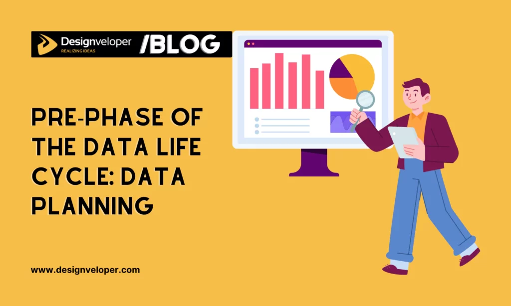 Pre-Phase of the Data Life Cycle: Data Planning