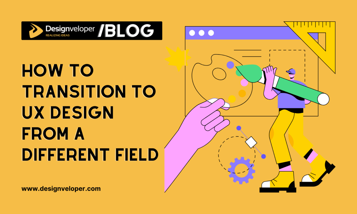 How to Transition to UX Design from a Different Field