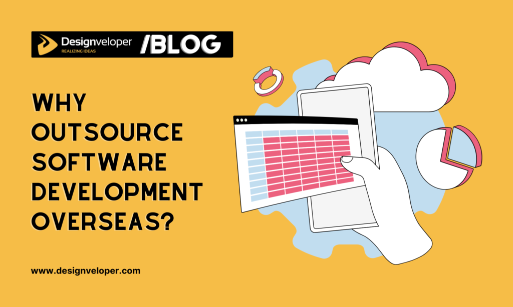 Why Outsource Software Development Overseas?