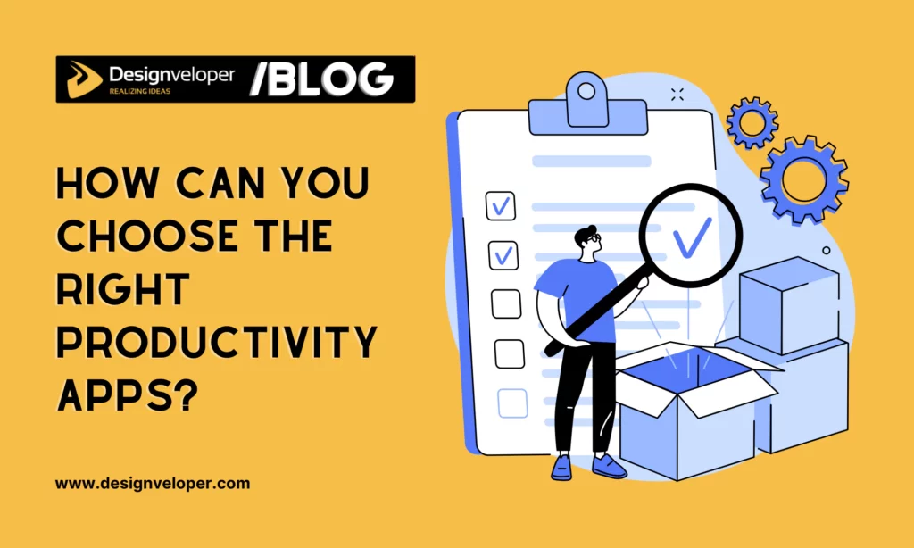 How Can You Choose the Right Productivity Apps?