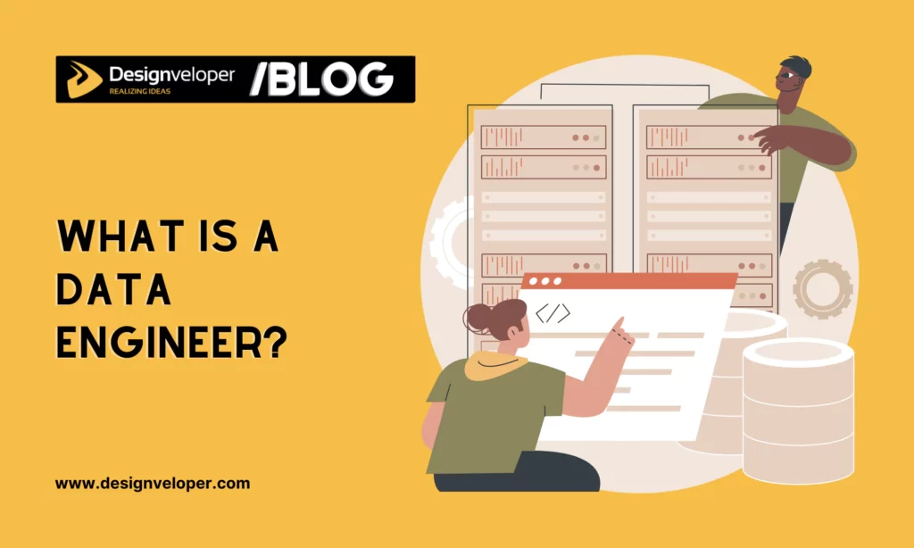 What is a Data Engineer?