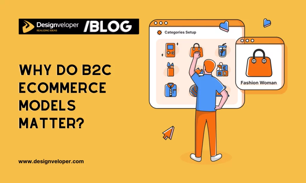 Why Do B2C eCommerce Models Matter?