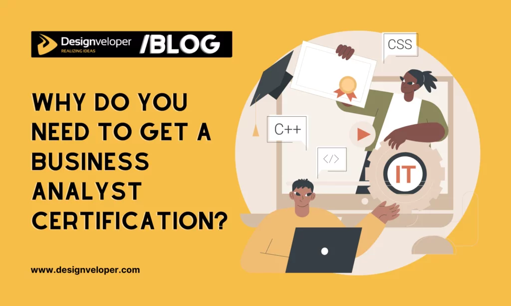 Why Do You Need to Get a Business Analyst Certification?