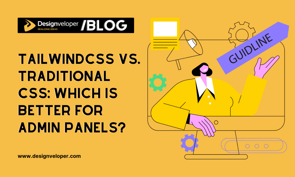 TailwindCSS vs. Traditional CSS: Which Is Better for Admin Panels in 2025?