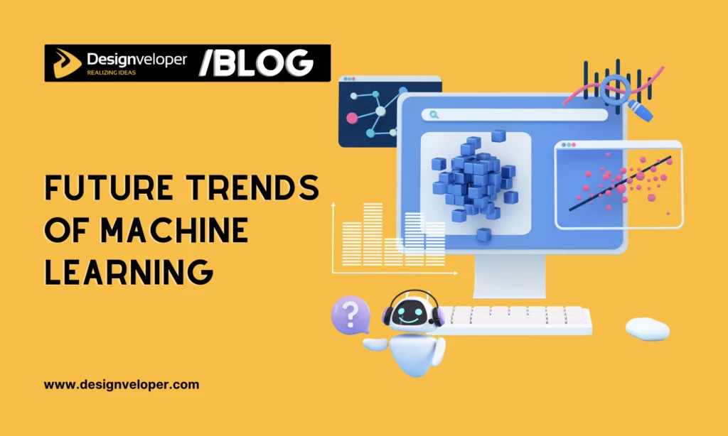 Future Trends of Machine Learning