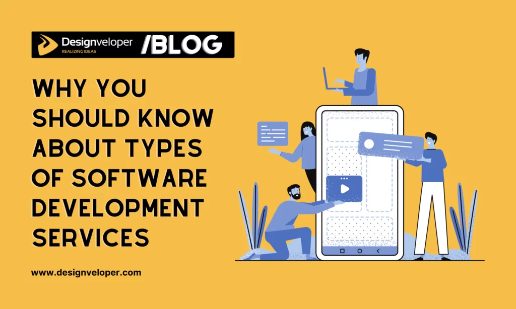 Why You Should Know About Different Types of Software Development Services