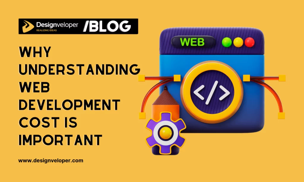 Why Understanding Web Development Cost is Important