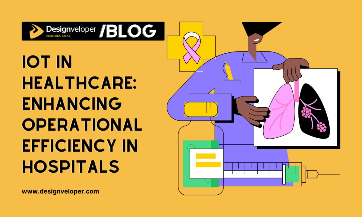 IoT in Healthcare: Enhancing Operational Efficiency in Hospitals​