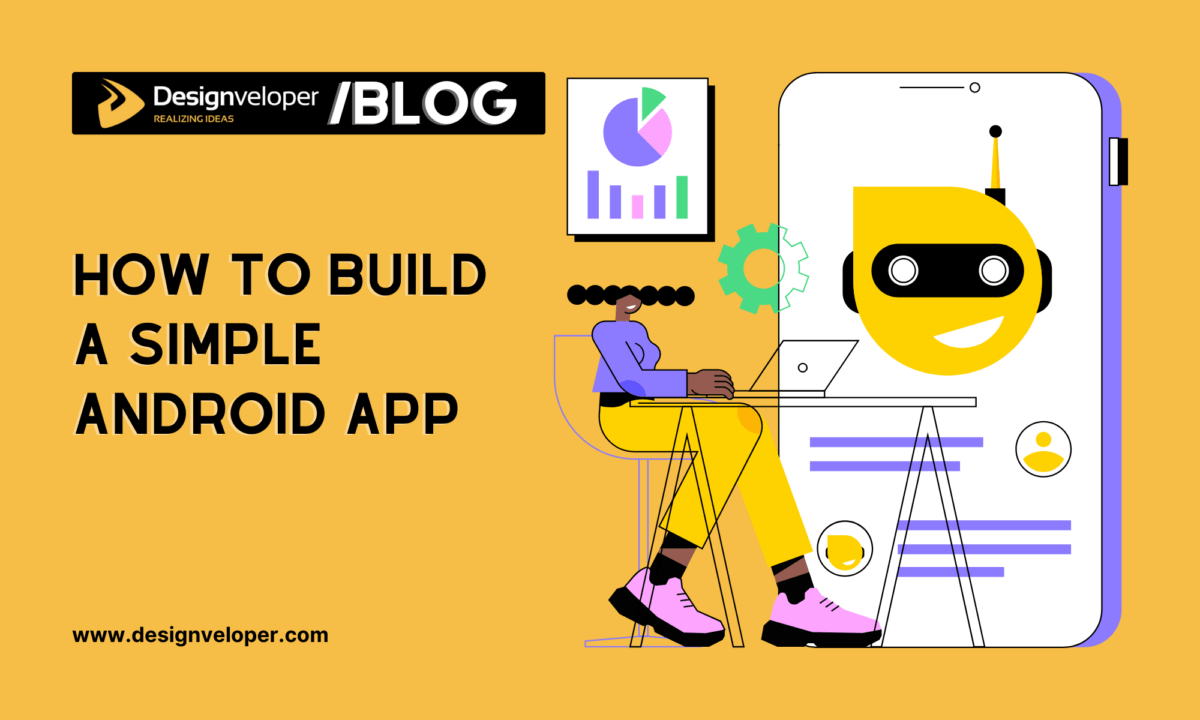 How to Make an Android App: A Step-by-Step Guide for Beginners